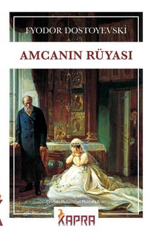 Amcanın Rüyası - Fyodor Mihailoviç Dostoyevski