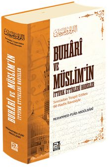 Buhari ve Müslim'in İttifak Ettikleri Hadisler 