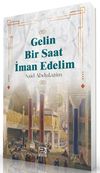 Gelin Bir Saat İman Edelim