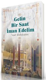 Gelin Bir Saat İman Edelim