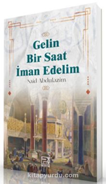 Gelin Bir Saat İman Edelim - Said Abdulazim