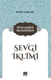Peygamber İkliminden Sevgi İklimi