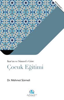Kur’an ve Sünnet’e Göre Çocuk Eğitimi - Dr. Mehmet Sürmeli
