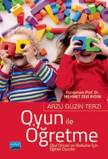 Oyun ile Öğretme Okul Öncesi ve İlkokullar İçin Eğitsel Oyunlar
