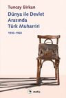Dünya ile Devlet Arasında Türk Muharriri 1930-1960