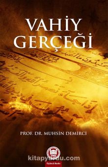 Vahiy Gerçeği - Prof. Dr. Muhsin Demirci