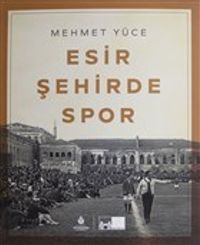 Esir Şehirde Spor (Karton Kapak)