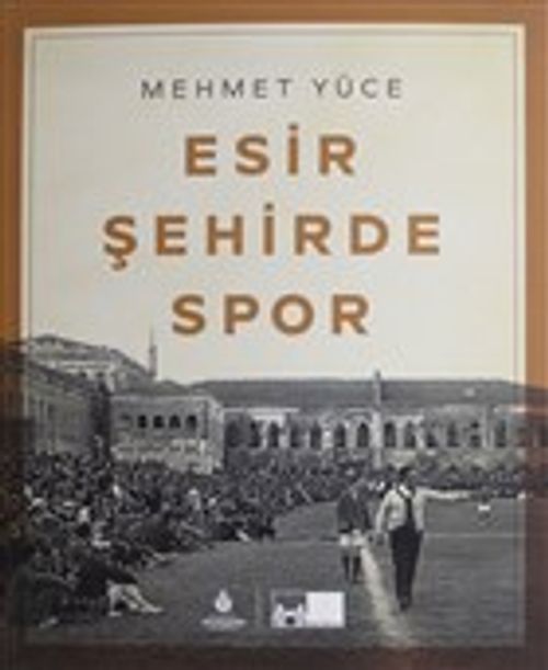 Esir Şehirde Spor (Karton Kapak)