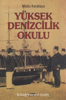 Yüksek Denizcilik Okulu - Mutlu Karakaya