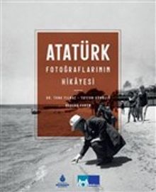Atatürk Fotoğraflarının Hikayesi (Karton Kapak)
