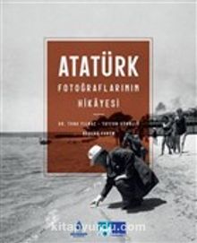 Atatürk Fotoğraflarının Hikayesi (Ciltli) - Burçak Evren