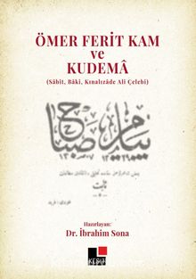 Ömer Ferit Kam ve Kudema (Sabit, Baki, Kınalızade Ali Çelebi)
