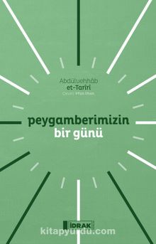 Peygamberimizin Bir Günü - Abdülvehhâb et-Tarîrî