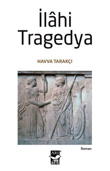 İlahi Tragedya - Havva Tarakçı
