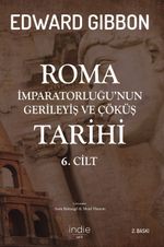 Roma İmparatorluğu'nun Gerileyiş ve Çöküş Tarihi (6. Cilt)