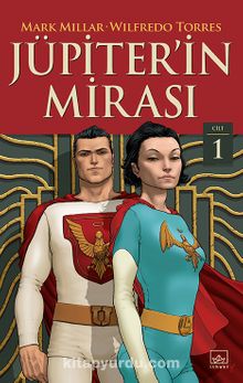 Jüpiter’in Mirası Cilt 1 - Mark Millar