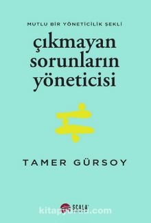 Çıkmayan Sorunların Yöneticisi - Tamer Gürsoy