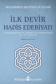İlk Devir Hadis Edebiyatı - Muhammed Mustafa el-A'zami