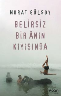 Belirsiz Bir Anın Kıyısında