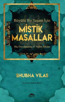 Büyülü Bir Yaşam İçin Mistik Masallar & Hiç Duyulmamış 11 Vedik Hikaye
