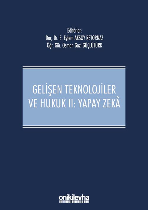 Gelişen Teknolojiler ve Hukuk II : Yapay Zeka