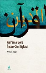 Kur'an'a Göre İnsan-Din İlişkisi