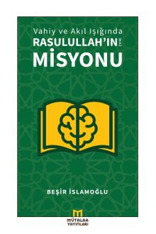 Vahiy ve Akıl Işığında Rasulullah'ın (a.s.) Misyonu