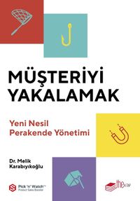 Müşteriyi Yakalamak & Yeni Nesil Perakende Yönetimi