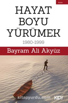 Hayat Boyu Yürümek - Bayram Ali Akyüz