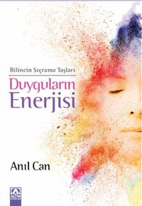 Duyguların Enerjisi & Bilincin Sıçrama Taşları