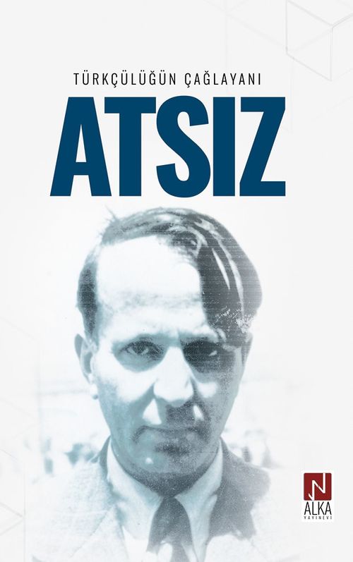 Türkçülüğün Çağlayanı Atsız