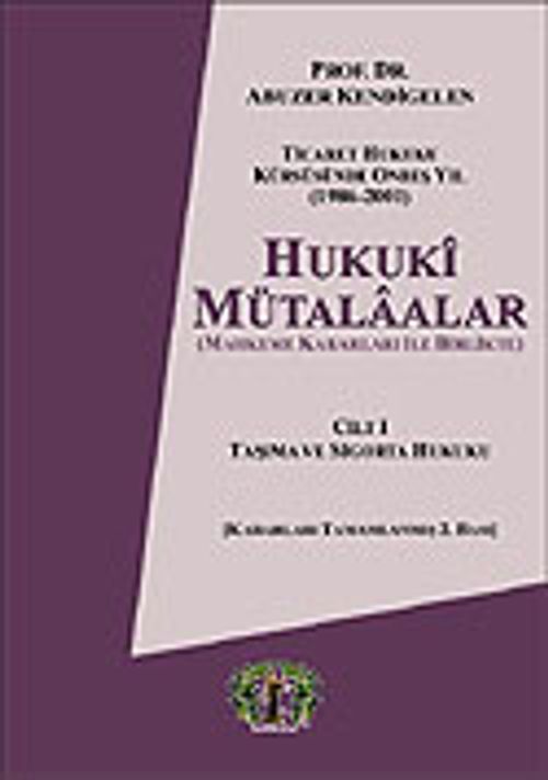 Cilt 1 Hukuki Mütalaalar / Taşıma ve Sigorta Hukuku