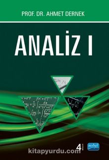 Analiz 1 / Prof. Dr. Ahmet Dernek - Prof. Dr. Ahmet Dernek