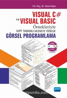  Visual C# ve Visual Basic Örnekleriyle WPF Tabanlı Nesneye Yönelik Görsel Programlama