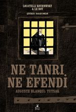Ne Tanrı, Ne Efendi & Auguste Blanqui: Tutsak