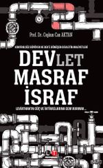 Kontrolsüz Büyüyen ve Dev'e Dönüşen Devletin Maliyetleri Devlet Masraf İsraf 