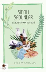 Şifalı Sabunlar & Sabun Yapma Rehberi