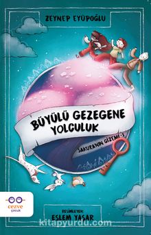 Büyülü Gezegene Yolculuk / Sakura’nın Gizemi 1 - Zeynep Eyüpoğlu
