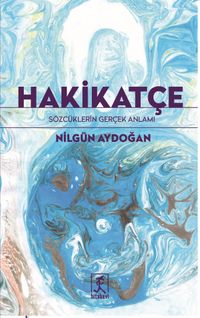 Hakikatçe & Sözcüklerin Gerçek Anlamı