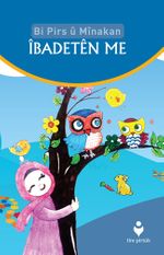 Bi Pirs u Minakan İbadeten Me (Kürtçe – Etkinliklerle İbadetlerimiz)