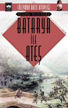 Batarya İle Ateş - Süleyman Nazif