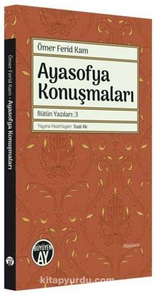 Ayasofya Konuşmaları - Ömer Ferid Kam
