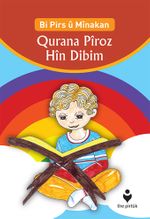Bi Pirs u Minakan Qurana Pîroz Hin Dibim (Kürtçe - Etkinliklerle Kur'an-ı Kerim Öğreniyorum)