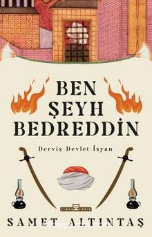 Ben Şeyh Bedreddin / Derviş - Devlet - İsyan - Samet Altıntaş