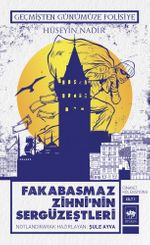 Fakabasmaz Zihni'nin Sergüzeştleri & Cinayet Koleksiyonu Cilt 1 Geçmişten Günümüze Polisiye