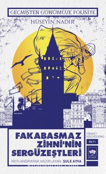 Fakabasmaz Zihni'nin Sergüzeştleri & Cinayet Koleksiyonu Cilt 1 Geçmişten Günümüze Polisiye - Hüseyin Nadir