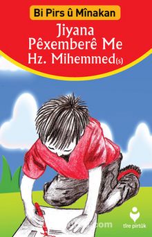 Jiyana Péxemberé Me Hz. Mihemmed (Kürtçe – Etkinliklerle Peygamberimiz Hz. Muhammed’in Hayatı) - Hüseyin Özhazar