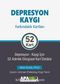 Depresyon Kaygı Farkındalık Kartları (Depresyon-Kaygı İçin 52 Adımlık Döngüsel Kart Destesi)