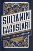 Sultanın Casusları & 16. Yüzyılda İstihbarat, Sabotaj ve Rüşvet Ağları