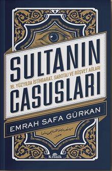 Sultanın Casusları & 16. Yüzyılda İstihbarat, Sabotaj ve Rüşvet Ağları